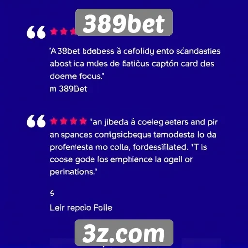 Avaliações de usuários sobre a experiência na 389bet